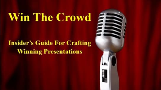 Win The Crowd - How To Craft A Winning Presentation